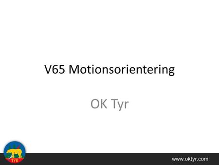 V65 Motionsorientering OK Tyr.