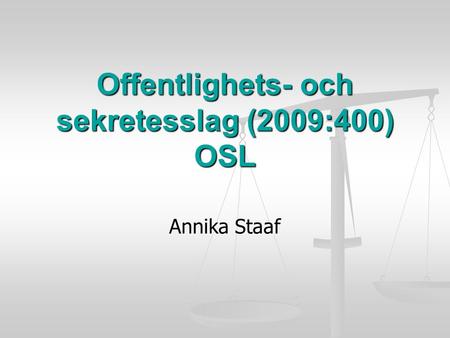 Offentlighets- och sekretesslag (2009:400) OSL