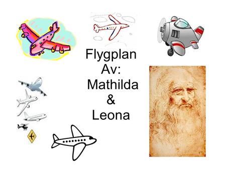 Flygplan Av: Mathilda & Leona