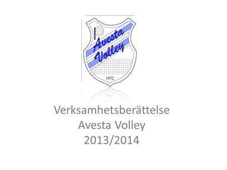 Verksamhetsberättelse Avesta Volley 2013/2014