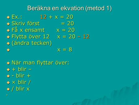 Beräkna en ekvation (metod 1)