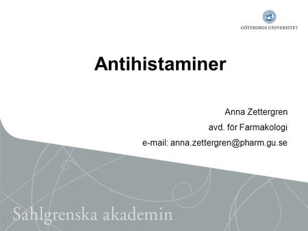 Antihistaminer Anna Zettergren avd. för Farmakologi