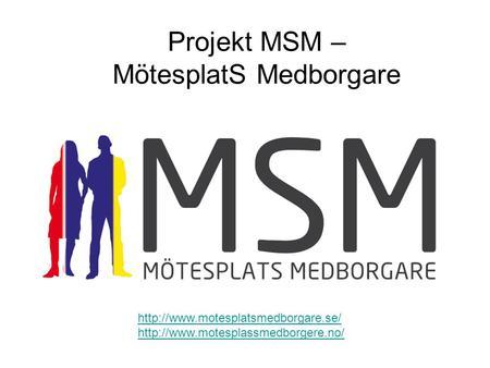 Projekt MSM – MötesplatS Medborgare