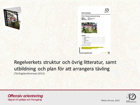 Niklas Wrane, 2013 Regelverkets struktur och övrig litteratur, samt utbildning och plan för att arrangera tävling (Tävlingskonferensen 2013)