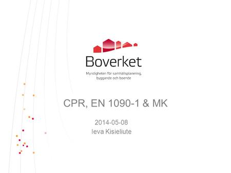 CPR, EN 1090-1 & MK 2014-05-08 Ieva Kisieliute.