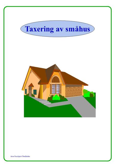 Taxering av småhus.