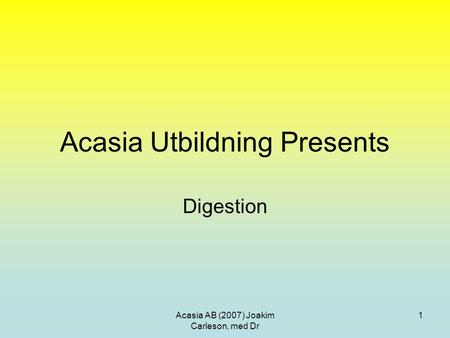 Acasia Utbildning Presents