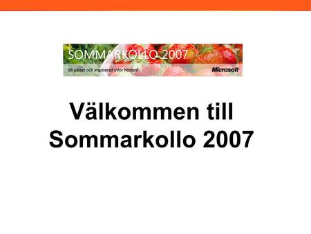 Välkommen till Sommarkollo 2007 2006. Demoskola i SharePoint Server 2007 Pontus Haglund Lösningsspecialist Office system