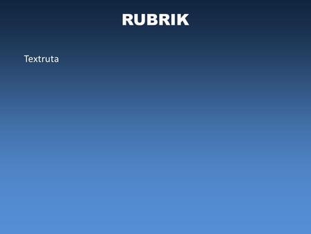 RUBRIK Textruta.