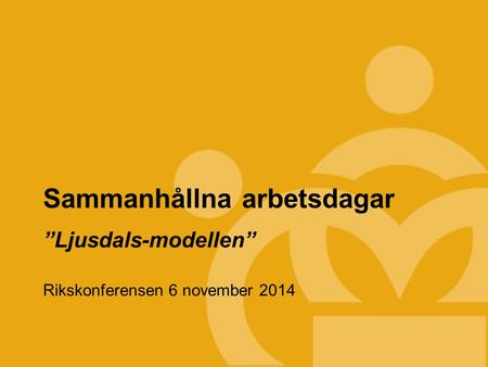 TEKNIKCOLLEGE Sammanhållna arbetsdagar ”Ljusdals-modellen” Rikskonferensen 6 november 2014.
