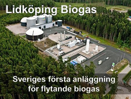 Sveriges första anläggning för flytande biogas
