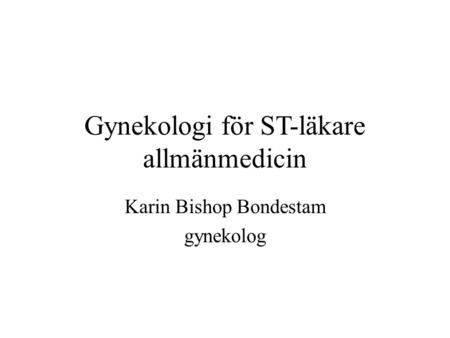Gynekologi för ST-läkare allmänmedicin