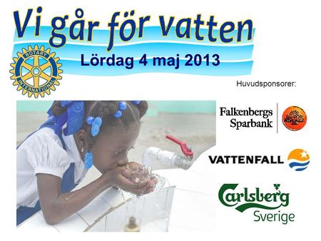 Huvudsponsorer: Lördag 4 maj 2013. GRATIS POÄNGPROMENAD Lördag 4 maj 2013 kl. 12-15 Vallarna vid scoutgården Fina priser att vinna! Varmt välkomna! -