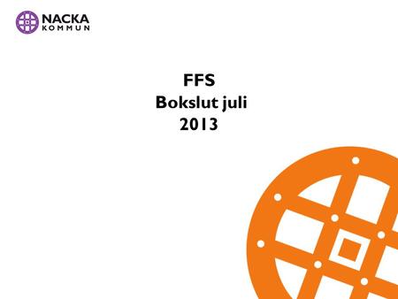 FFS Bokslut juli 2013.