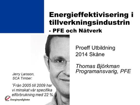 Energieffektivisering i tillverkningsindustrin - PFE och Nätverk
