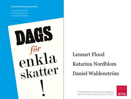 Lennart Flood Katarina Nordblom Daniel Waldenström