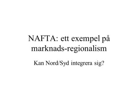NAFTA: ett exempel på marknads-regionalism