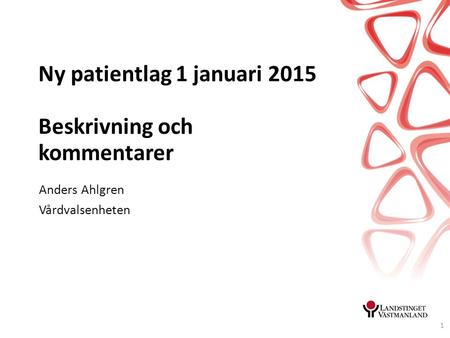 Ny patientlag 1 januari 2015 Beskrivning och kommentarer