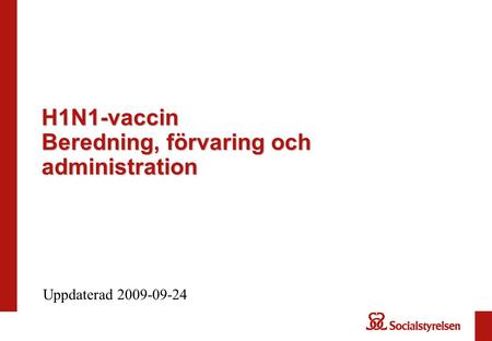 H1N1-vaccin Beredning, förvaring och administration