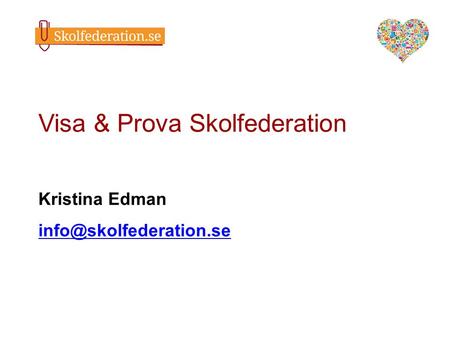 Visa & Prova Skolfederation Kristina Edman