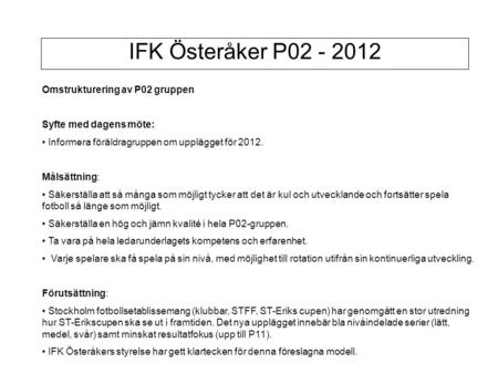 IFK Österåker P Omstrukturering av P02 gruppen