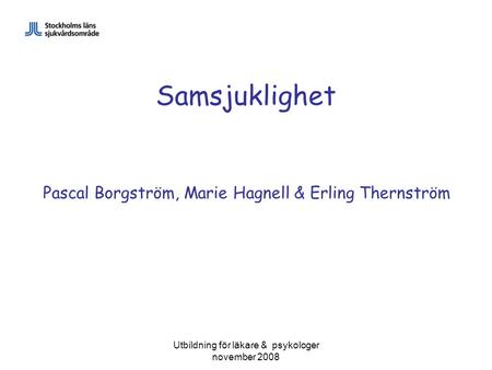 Samsjuklighet Pascal Borgström, Marie Hagnell & Erling Thernström