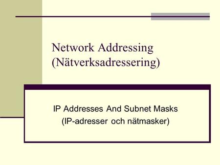 Network Addressing (Nätverksadressering)