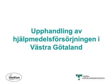 Upphandling av hjälpmedelsförsörjningen i Västra Götaland