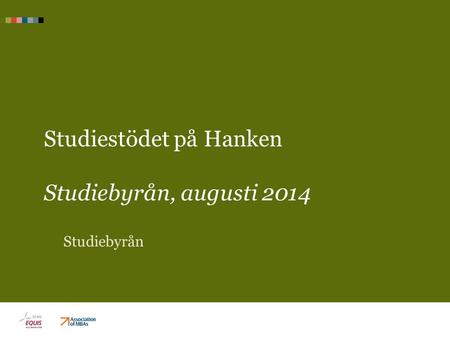 Studiestödet på Hanken Studiebyrån, augusti 2014 Studiebyrån.