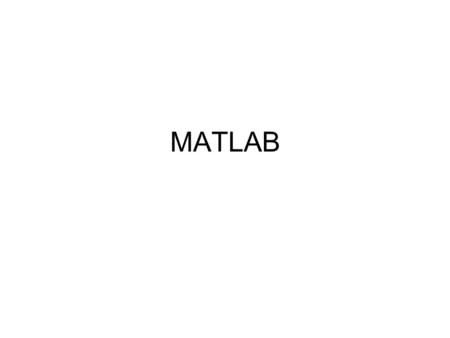 MATLAB. Innehåll MATLAB Vektorer och matriser Elementoperationer Problem 1 Metoder Problem 2 Dataanalys Problem 3.