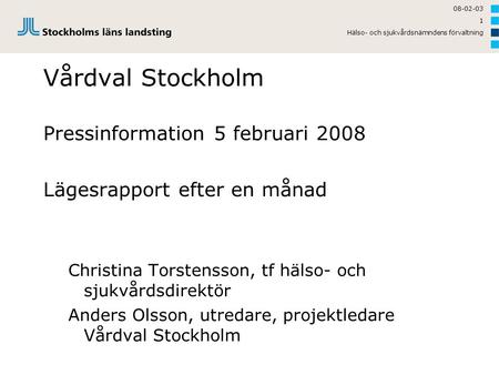 Vårdval Stockholm Pressinformation 5 februari 2008