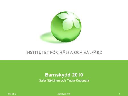 Barnskydd 2010 Salla Säkkinen och Tuula Kuoppala 2015-01-12 Barnskydd 20101.
