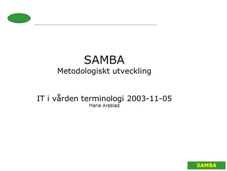SAMBA Metodologiskt utveckling IT i vården terminologi