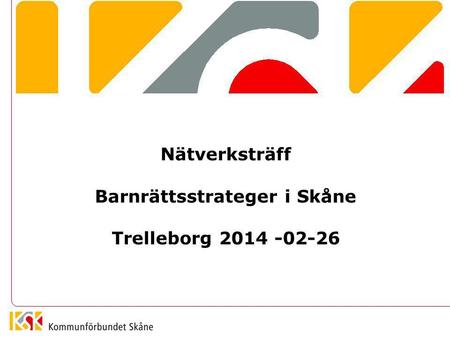 Nätverksträff Barnrättsstrateger i Skåne Trelleborg
