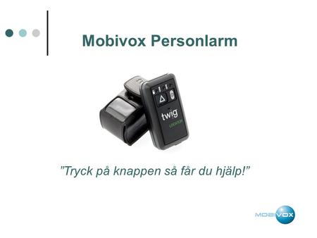 Mobivox Personlarm ”Tryck på knappen så får du hjälp!”