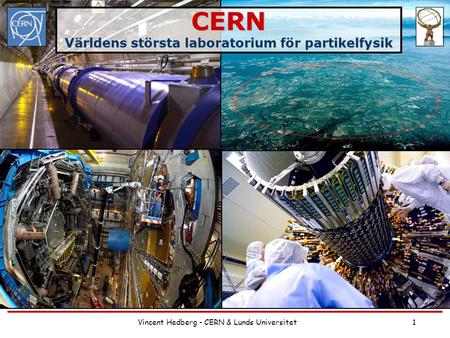CERN Världens största laboratorium för partikelfysik