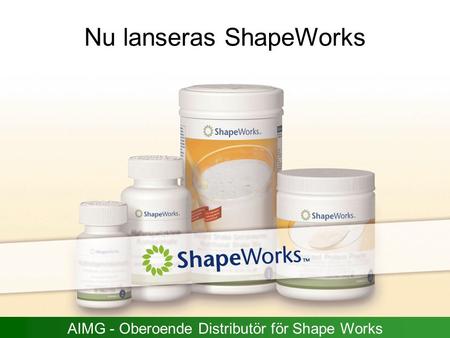 Nu lanseras ShapeWorks AIMG - Oberoende Distributör för Shape Works.