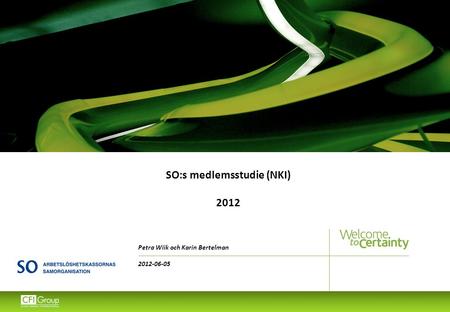 1 © 2012 CFI Group. All rights reserved. SO:s medlemsstudie (NKI) 2012 Petra Wiik och Karin Bertelman 2012-06-05.