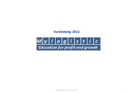 Kurskatalog 2012 Kurskatalog 2012 (20 mars ver 3.0)1.