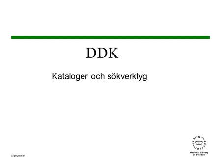 Sidnummer DDK Kataloger och sökverktyg. Sidnummer Deweyprojektets webbplats (1)