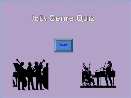 JoEs Genre Quiz START.