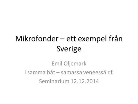 Mikrofonder – ett exempel från Sverige