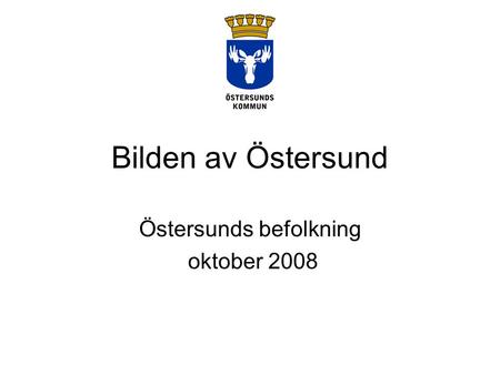 Bilden av Östersund Östersunds befolkning oktober 2008.