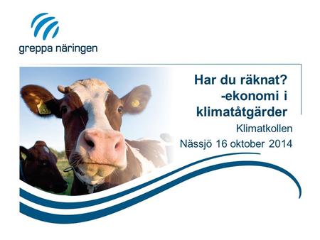 Har du räknat? -ekonomi i klimatåtgärder Klimatkollen Nässjö 16 oktober 2014.
