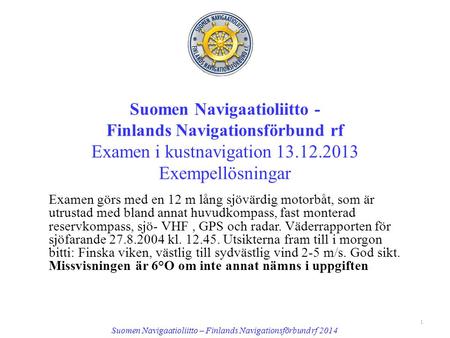 Suomen Navigaatioliitto – Finlands Navigationsförbund rf 2014