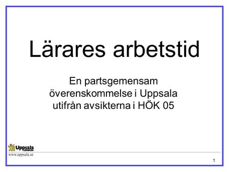 En partsgemensam överenskommelse i Uppsala utifrån avsikterna i HÖK 05