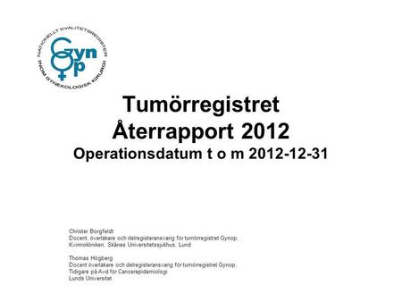 Tumörregistret Återrapport 2012 Operationsdatum t o m