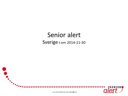 | Senior alert Sverige t om 2014-11-30.