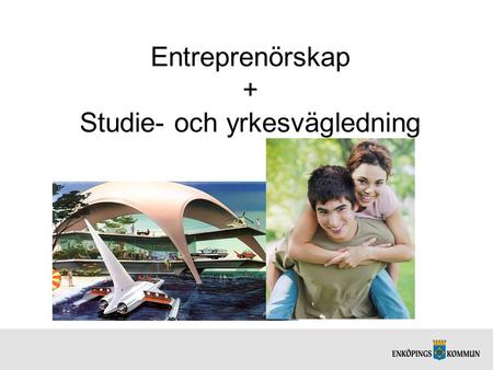 Entreprenörskap + Studie- och yrkesvägledning