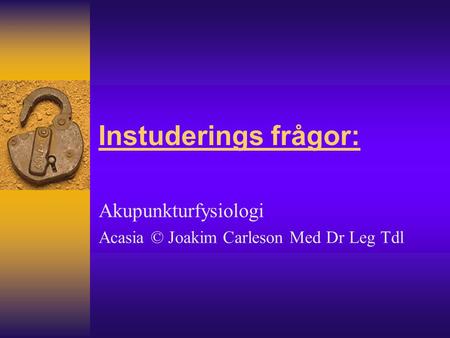 Akupunkturfysiologi Acasia © Joakim Carleson Med Dr Leg Tdl